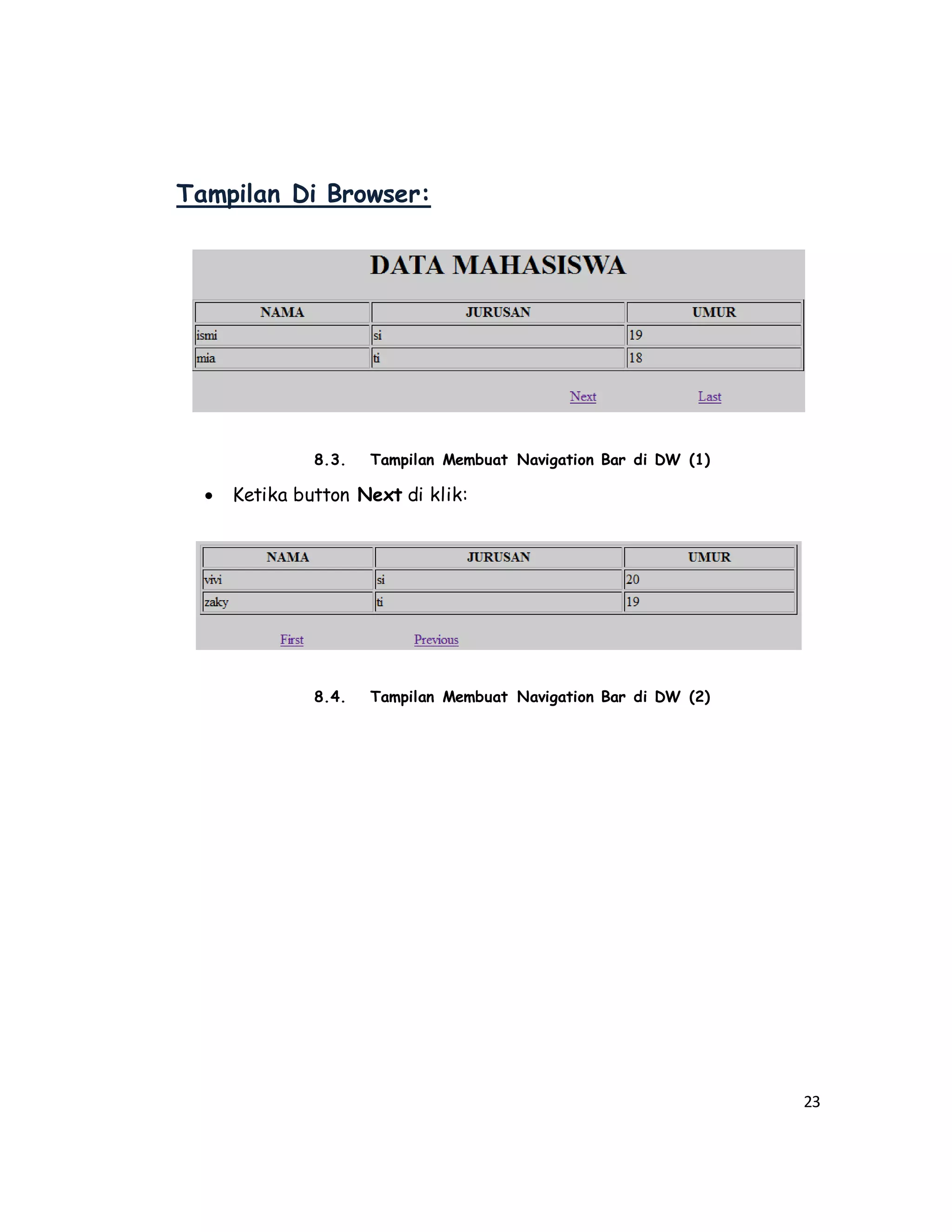 23
Tampilan Di Browser:
8.3. Tampilan Membuat Navigation Bar di DW (1)
 Ketika button Next di klik:
8.4. Tampilan Membuat Navigation Bar di DW (2)
 