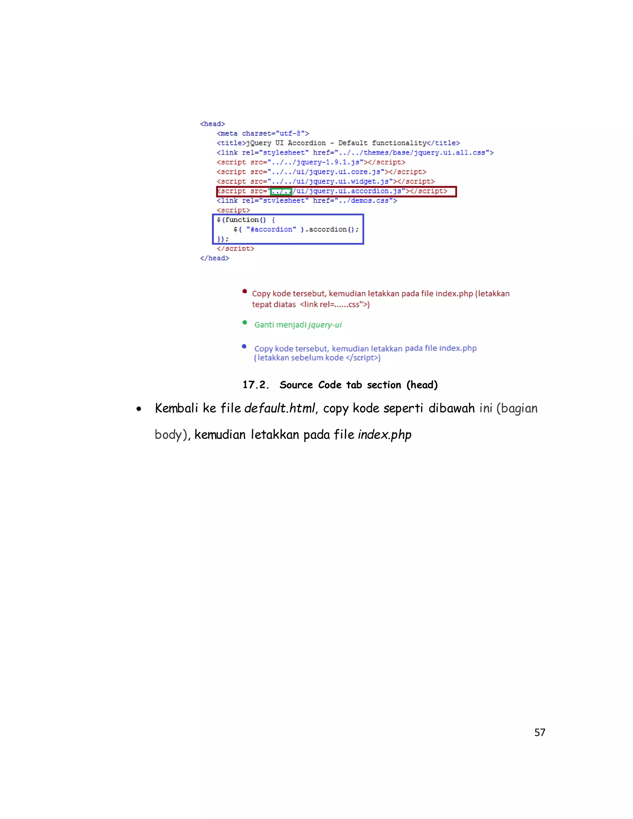 57
17.2. Source Code tab section (head)
 Kembali ke file default.html, copy kode seperti dibawah ini (bagian
body), kemudian letakkan pada file index.php
 