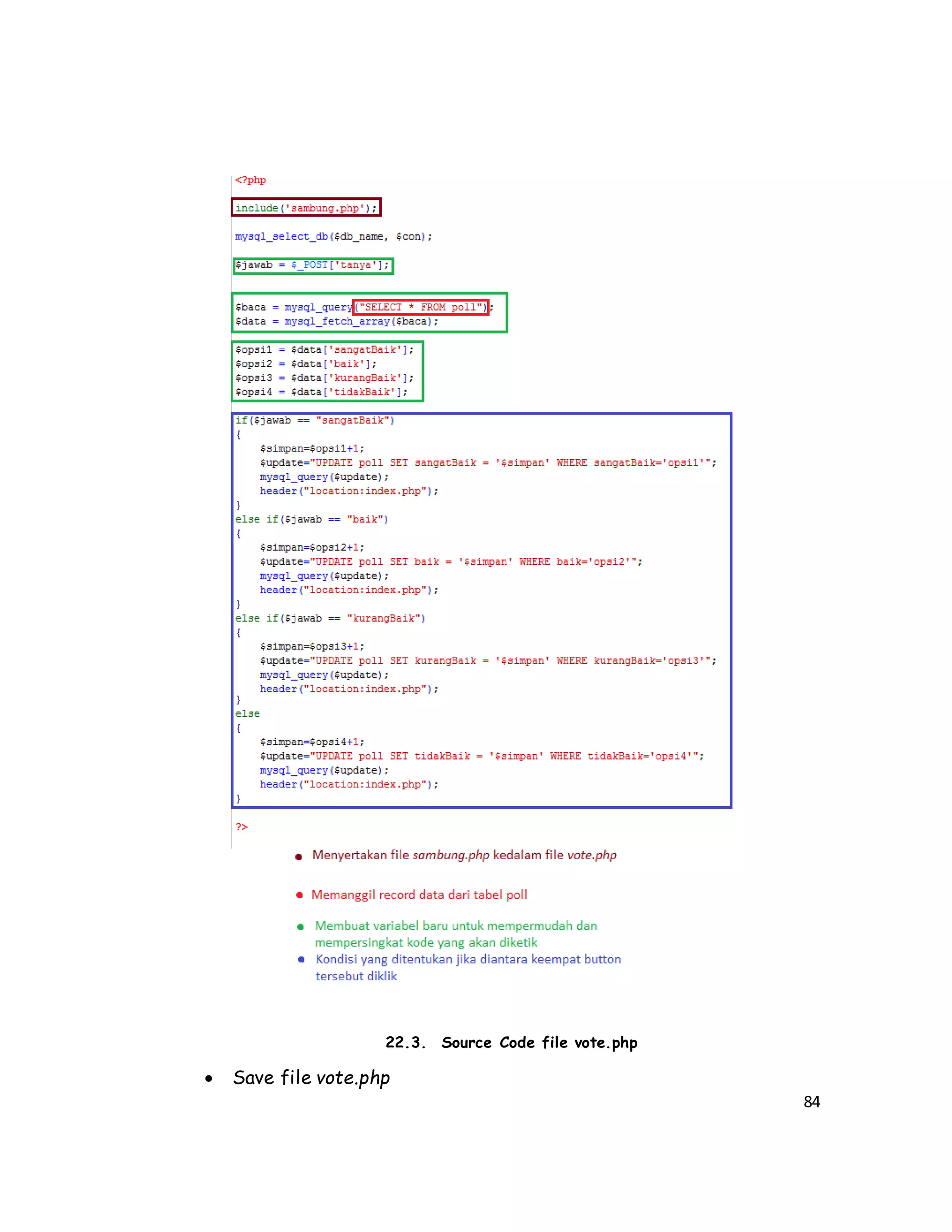 84
22.3. Source Code file vote.php
 Save file vote.php
 