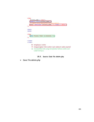 101
25.5. Source Code file delete.php
 Save file delete.php
 