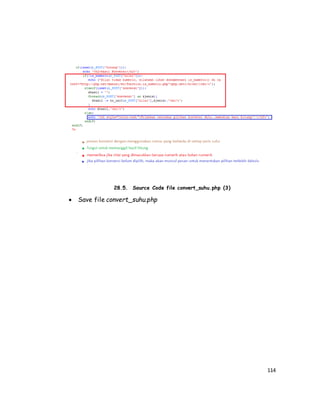 114
28.5. Source Code file convert_suhu.php (3)
 Save file convert_suhu.php
 