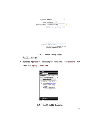 17
7.6. Tampilan Testing Server
 Kemudian Klik OK
 Buka tab Application (terdapat pada kanan atas) → Databases > klik
tanda + → mySQL Connection
7.7. Memilih MySQL Connection
 