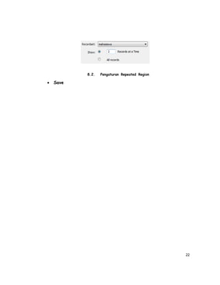 22
8.2. Pengaturan Repeated Region
 Save
 