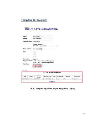 55
Tampilan Di Browser:
16.8. Tampilan Input Data dengan Menggunakan JQuery
 