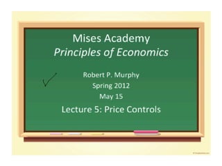 Principles of Economics, Lecture 5 with Robert Murphy - Mises Academy