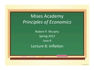 Principles of Economics, Lecture 8 with Robert Murphy - Mises Academy
