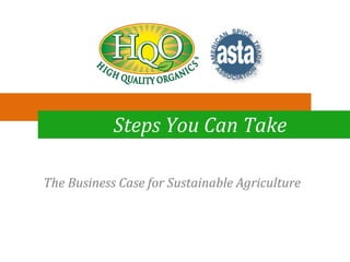 Steps You Can Take

The Business Case for Sustainable Agriculture
 