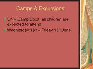 Camps & Excursions 3/4 – Camp Doxa, all children are expected to attend Wednesday 13 th  – Friday 15 th  June 