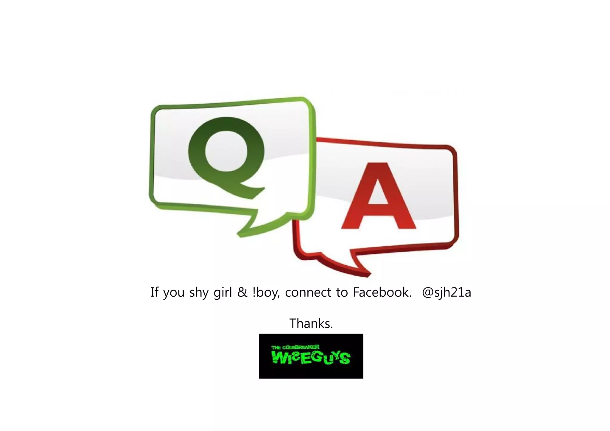 If you shy girl & !boy, connect to Facebook. @sjh21a

                      Thanks.
 