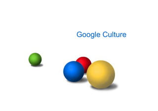 Google Culture
 