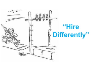 “Hire
Differently”
 