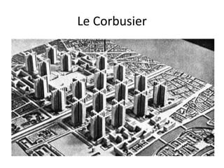 Le Corbusier
 
