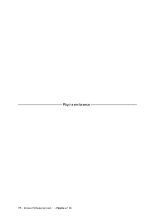 –––—––––––––––—–—–—–—— Página em branco –––––––––—–—–—–————–-–– 
PA – Língua Portuguesa/Cad. 1 • Página 2/ 16 
 