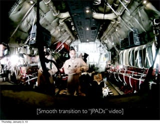 Joint Precision Airdrop System (JPADS)




                          [Smooth transition to “JPADs” video]
Thursday, January 3, 13
 