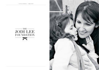 — T H E J O D I L E E F O U N D A T I O N 2 012 A N N U A L R E V I E W —
 