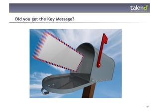 Did you get the Key Message?




© Talend 2011                  57
 
