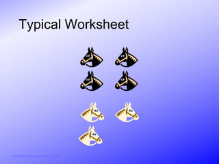 Typical Worksheet




© Activities for Learning, Inc., 2012
 
