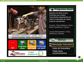 Amadeus: Sistema de Gestão da Aprendizagem de Segunda Geração




Cin-UFPE                                                        amadeus.cin.ufpe.br   5
 