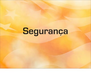 Segurança
 