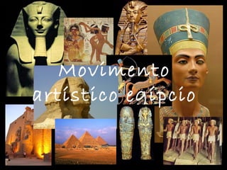 Movimento
artístico egípcio
 
