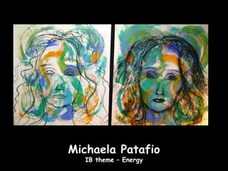 Michaela Patafio
  IB theme – Energy
 