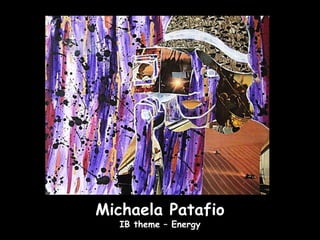 Michaela Patafio
  IB theme – Energy
 