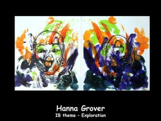 Hanna Grover
IB theme – Exploration
 