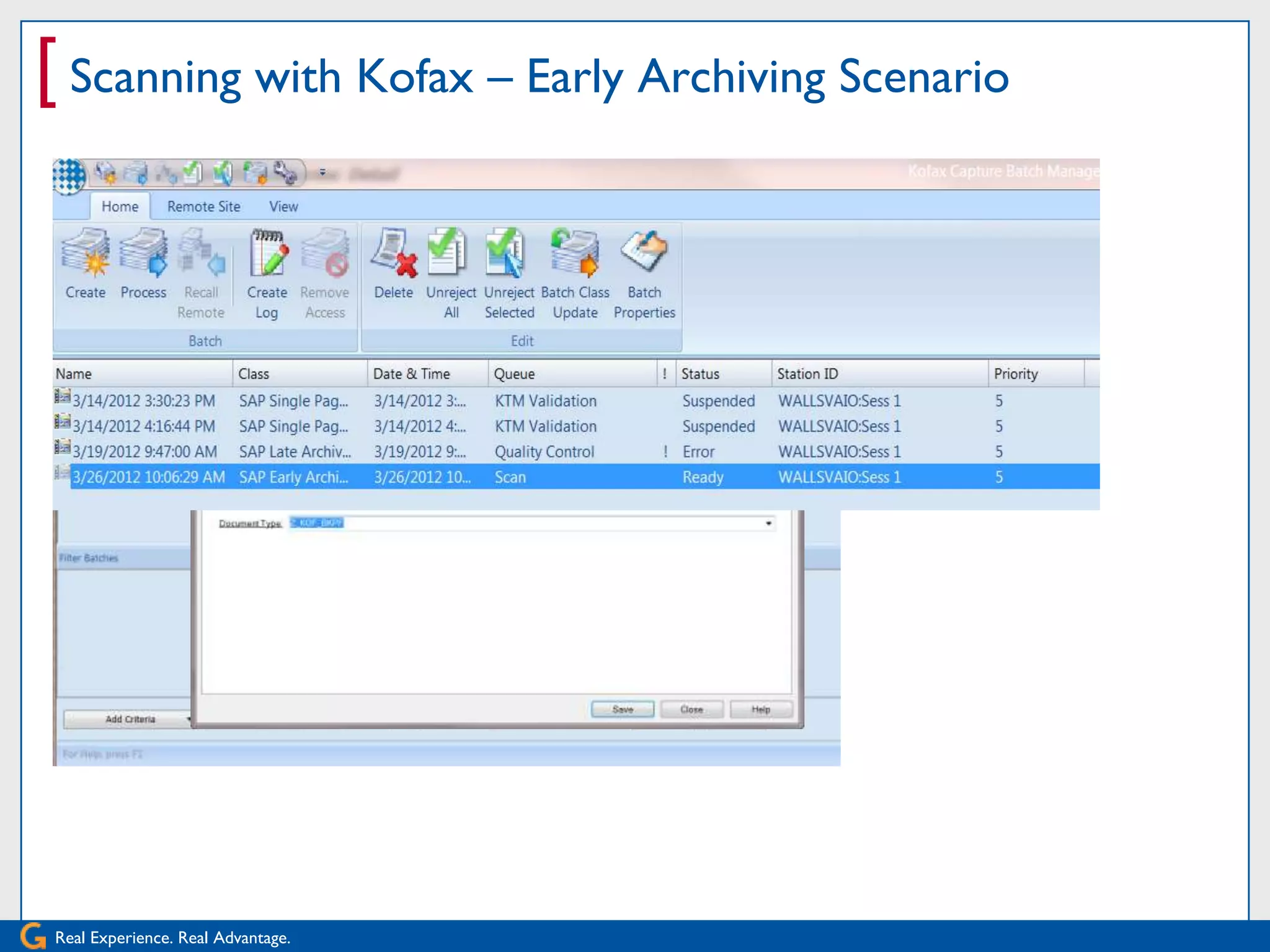 [ Scanning with Kofax – Early Archiving Scenario




Real Experience. Real Advantage.
 