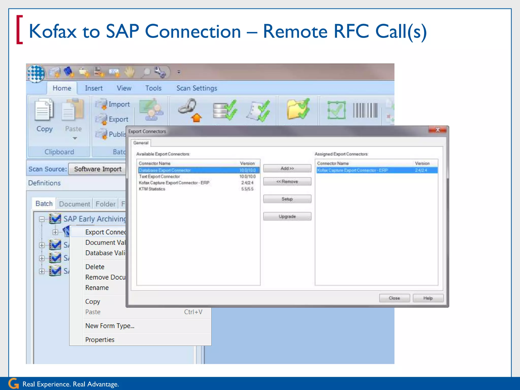 [ Kofax to SAP Connection – Remote RFC Call(s)




Real Experience. Real Advantage.
 