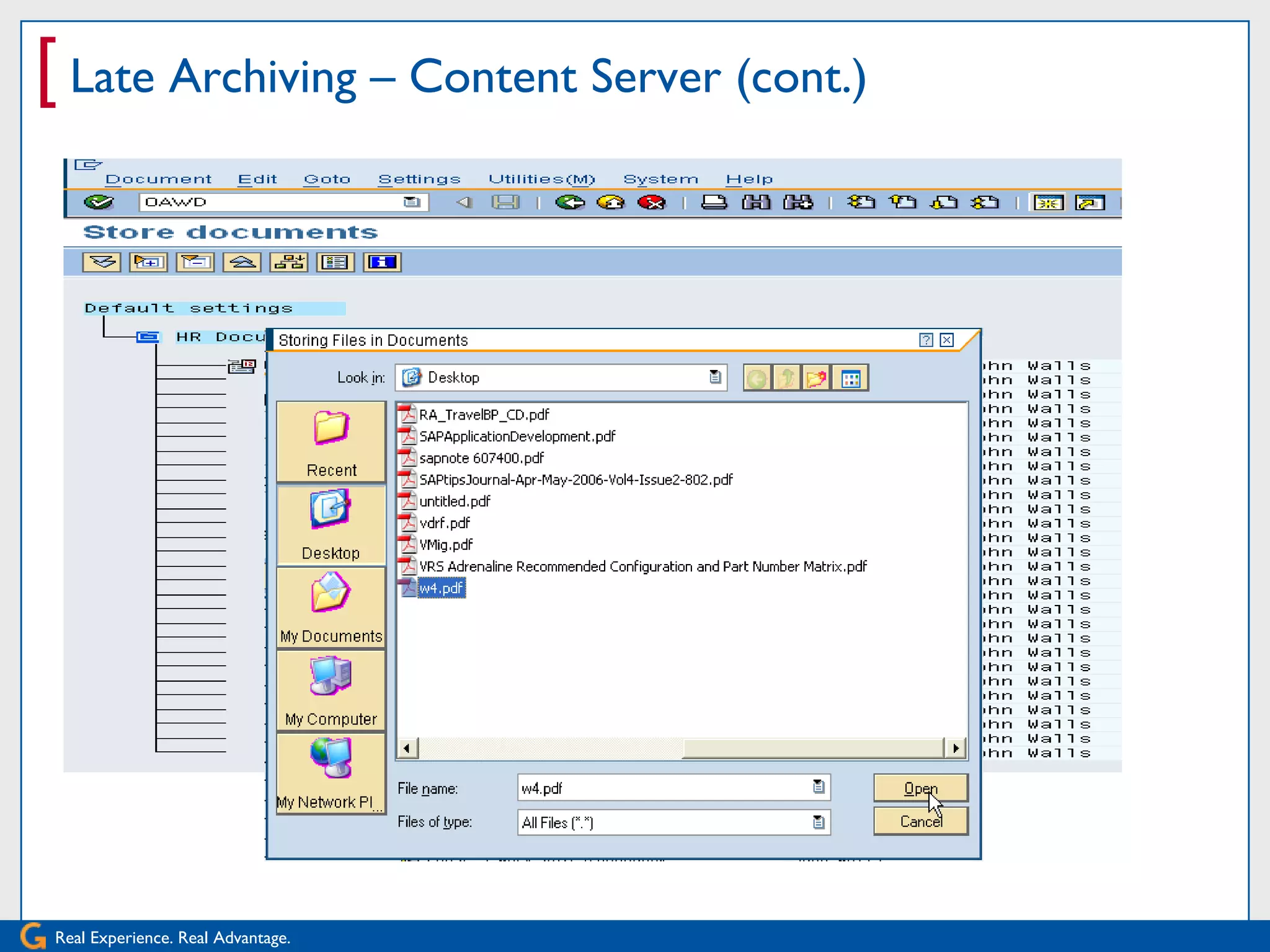 [ Late Archiving – Content Server (cont.)




Real Experience. Real Advantage.
 