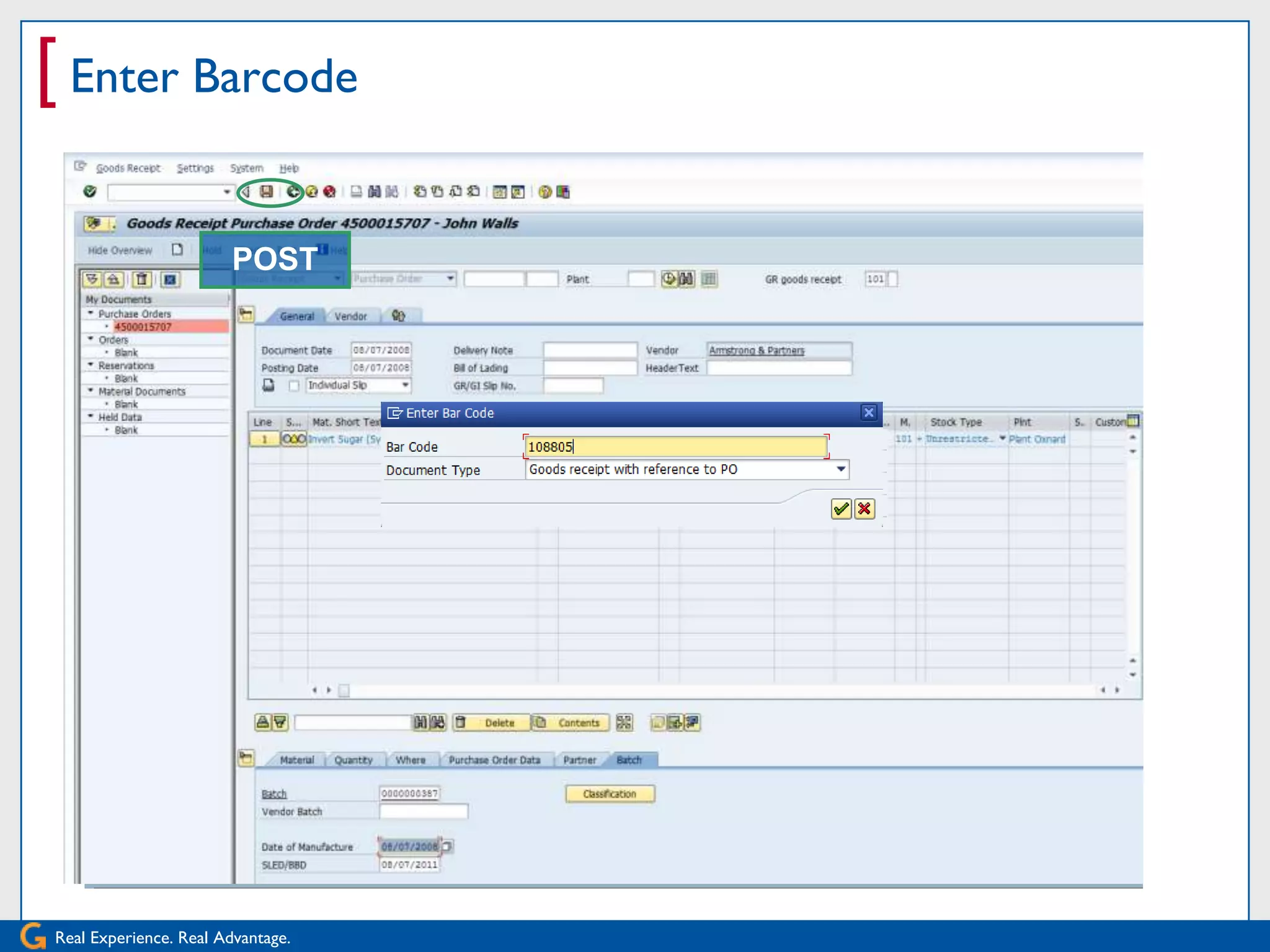 [ Enter Barcode

                        POST




Real Experience. Real Advantage.
 