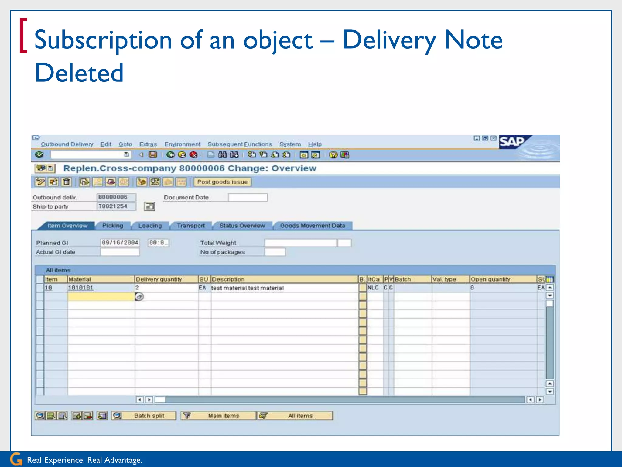 [ Subscription of an object – Delivery Note
  Deleted




Real Experience. Real Advantage.
 