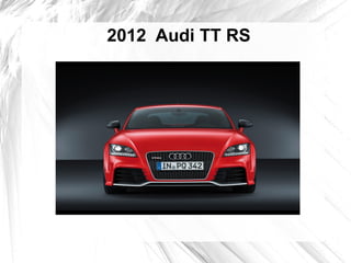 2012 Audi TT RS
 