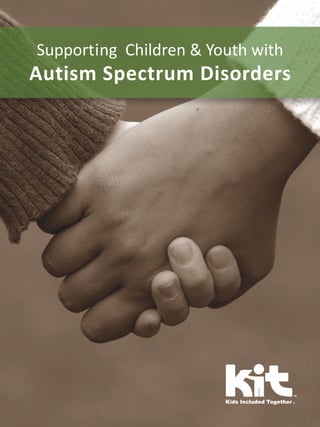 Supporting Children & Youth with
Autism Spectrum Disorders
 
