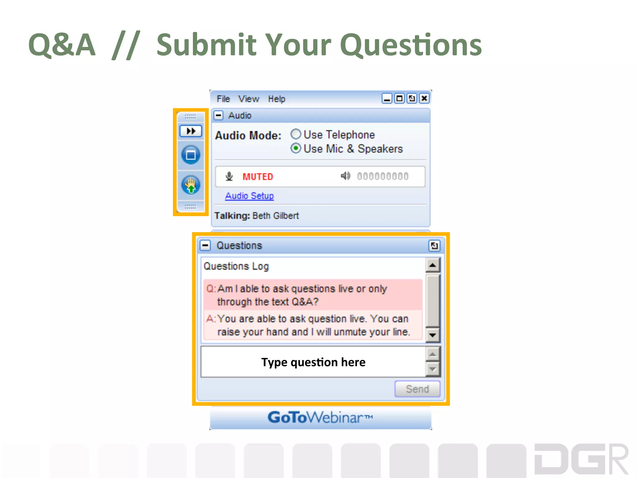 Q&A	
  	
  //	
  	
  Submit	
  Your	
  Ques:ons	
  




                         Type	
  ques:on	
  here	
  
 