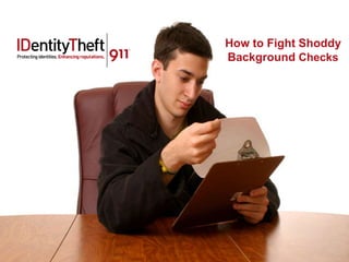 How to Fight Shoddy
Background Checks
 