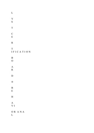 L
Y
S
T
C
E
R
T
I F I C A T I O N
B
O
A
R
D
®
B
E
H
A
V I
O R A N A
L
 