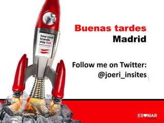 Buenas tardes
      Madrid

Follow me on Twitter:
       @joeri_insites
 