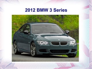 2012 BMW 3 Series
 