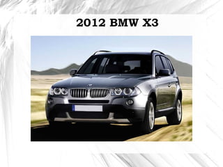 2012 BMW X3
 