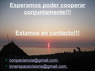 Esperamos poder cooperar conjuntamente!!! Estamos en contacto!!! [email_address]   [email_address]   
