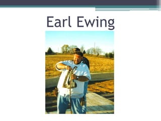 Earl Ewing
 