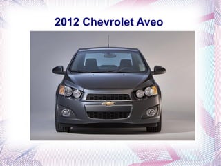 2012 Chevrolet Aveo
 