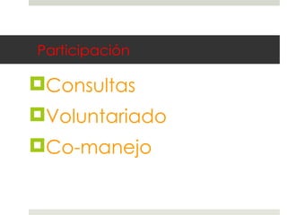 Participación Consultas Voluntariado Co-manejo 