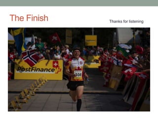 The Finish   Thanks for listening
 