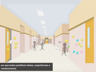 SAPO CAMPUS




em que todos partilham ideias, experiências e
conhecimento
 