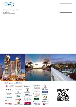 8500 Keystone Crossing Ste. 480
Indianapolis, IN 46240
317-816-9336
ataconnect.org/convention




    Early Sponsors and Exhibitors
 