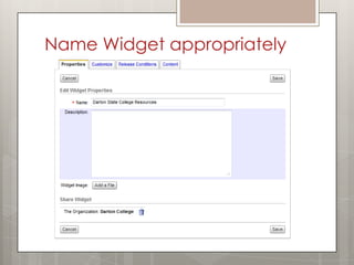 Name Widget appropriately
 