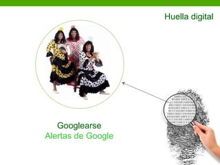 Huella digital




   Googlearse
Alertas de Google
 