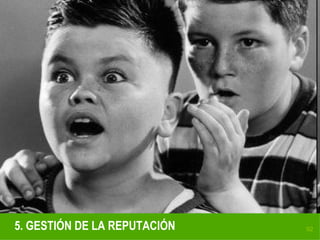 5. GESTIÓN DE LA REPUTACIÓN   92
 